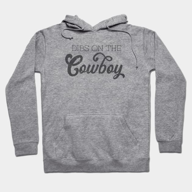 Dibs on the cowboy Hoodie by LifeTime Design